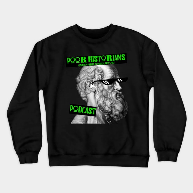 Poor Historians Podcast Cover Art Crewneck Sweatshirt by Poor Historians Podcast